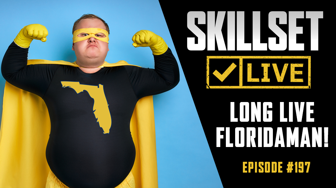 Skillset Live Episode 197 Floridaman